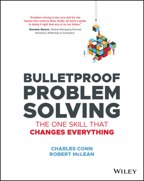 Bulletproof problem solving: the one skill that changes everything Ebook